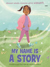 Cover image for My Name Is a Story